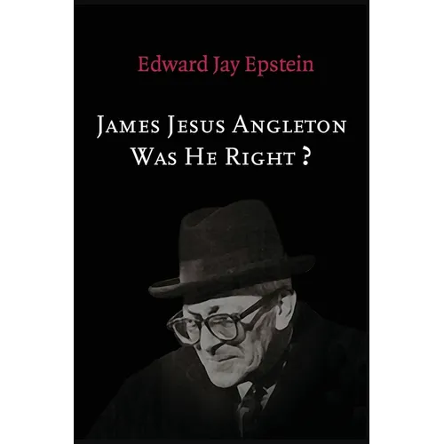 James Jesus Angleton: Was He Right?