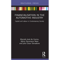 Financialisation in the Automotive Industry: Capital and Labour in Contemporary Society