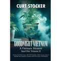 Goodnight Vietnam: A Vietnam Memoir Volume 2