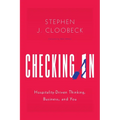 Checking In: Hospitality-Driven Thinking, Business, and You