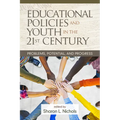 Educational Policies and Youth in the 21st Century: Problems, Potential, and Progress