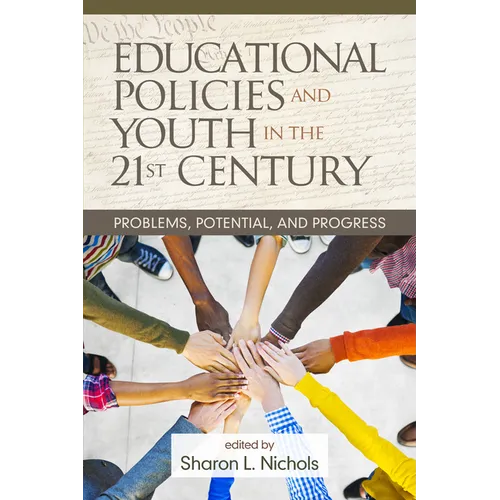Educational Policies and Youth in the 21st Century: Problems, Potential, and Progress