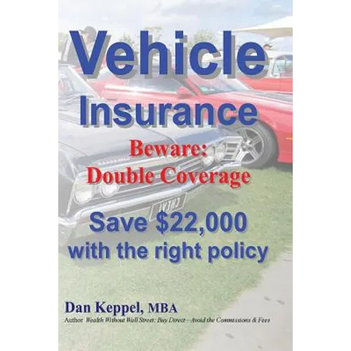 Vehicle Insurance: Beware: Double Coverage Save $22,000 with the right policy