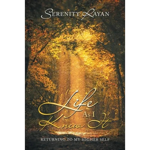 Life as I Knew It: Returning to My Higher Self