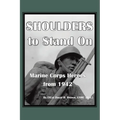 Shoulders to Stand On Marine Corps Heroes from 1942