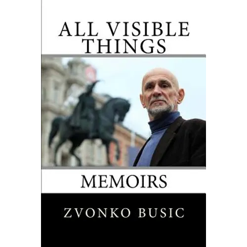 All Visible Things: Memoirs