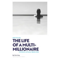 How to Live the Life of a Multimillionaire... Without Being One