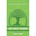 One Minute Wisdom: Simple, Effective and Tested Tips for Sustainable Growth