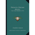 French Organ Music: Past And Present (1919)