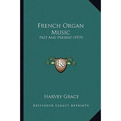 French Organ Music: Past And Present (1919)