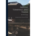 Freight Terminals and Trains: Including a Revision of Yards and Terminals
