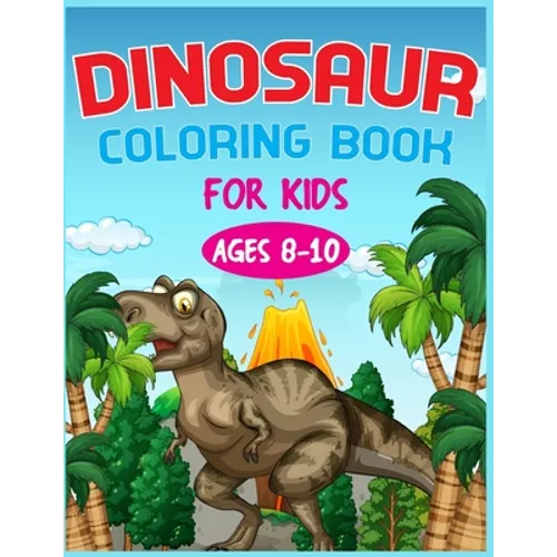 Dinosaur Coloring Book For Kids Ages 8-10