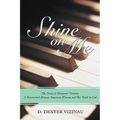 Shine on Me: The Story of Margaret Vizinau, a Determined African-American Woman and Her Faith in God
