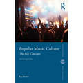 Popular Music Culture: The Key Concepts