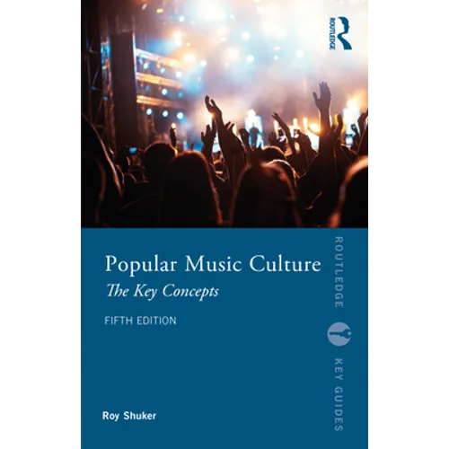 Popular Music Culture: The Key Concepts
