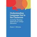 Understanding Language Use in the Classroom: Including Teaching Materials for College Educators