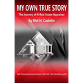 My Own True Story: The Journey of A Real Estate Appraiser