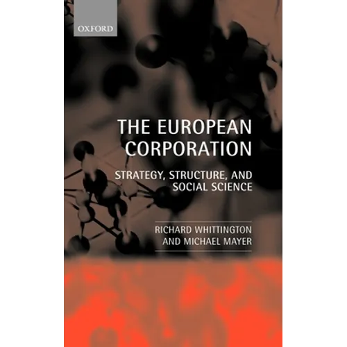 The European Corporation: Strategy, Structure, and Social Science