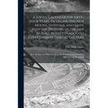A Jewish Calendar for Sixty-four Years, Detailing the new Moons, Festivals, and Fasts, With the Sections of the law as Read in the Synagogues Every Sa