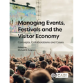Managing Events, Festivals and the Visitor Economy: Concepts, Collaborations and Cases