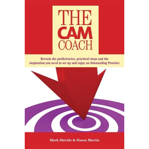 The CAM Coach: Second Edition