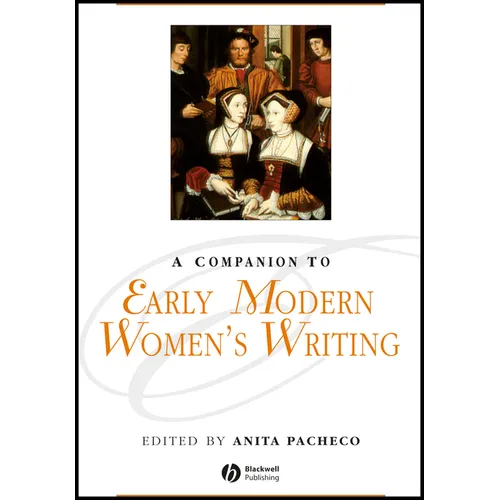 Companion to Early Modern Womens Writing