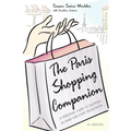 The Paris Shopping Companion: A Personal Guide to Shopping in Paris for Every Pocketbook