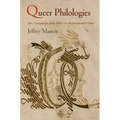 Queer Philologies: Sex, Language, and Affect in Shakespeare's Time
