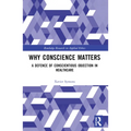 Why Conscience Matters: A Defence of Conscientious Objection in Healthcare