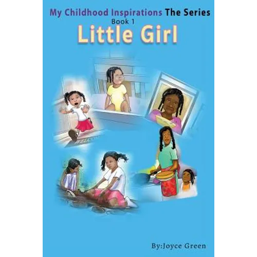 My Childhood Inspirations: Book 1 "Little Girl"