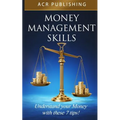Money Management Skills: Understand Your Money with These 7 Tips