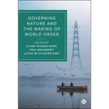 Governing Nature and the Making of World Order