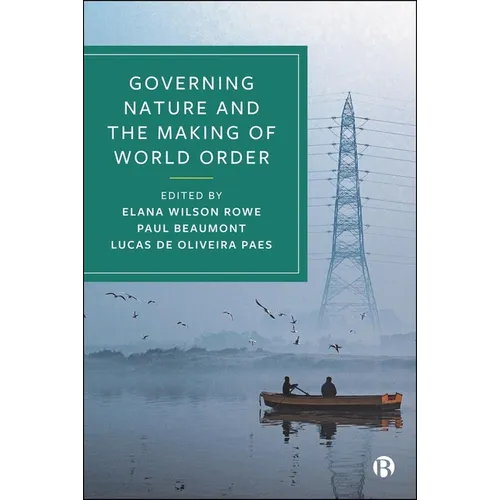 Governing Nature and the Making of World Order