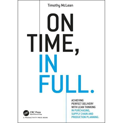 On Time, In Full: Achieving Perfect Delivery with Lean Thinking in Purchasing, Supply Chain, and Production Planning