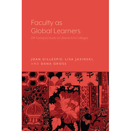 Faculty as Global Learners: Off-Campus Study at Liberal Arts Colleges
