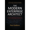 The Modern Enterprise Architect: A New Era, a New Purpose, a New Approach