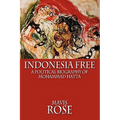 Indonesia Free: A Political Biography of Mohammad Hatta