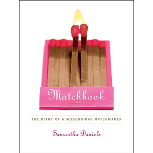 Matchbook: The Diary of a Modern-Day Matchmaker