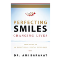 Perfecting Smiles Changing Lives: Your Guide to an Exceptional Dental Experience