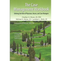 The Case Management Workbook: Defining the Role of Physicians, Nurses and Case Managers