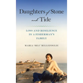 Daughters of Stone and Tide: Loss and Resilience in a Fisherman's Family