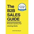 The B2B Sales Guide: Proven tactics for closing deals
