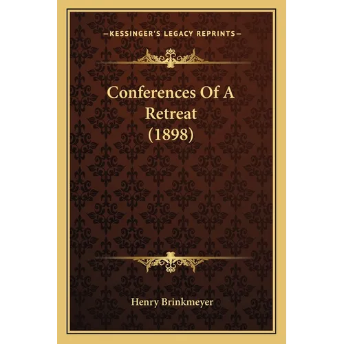 Conferences Of A Retreat (1898)