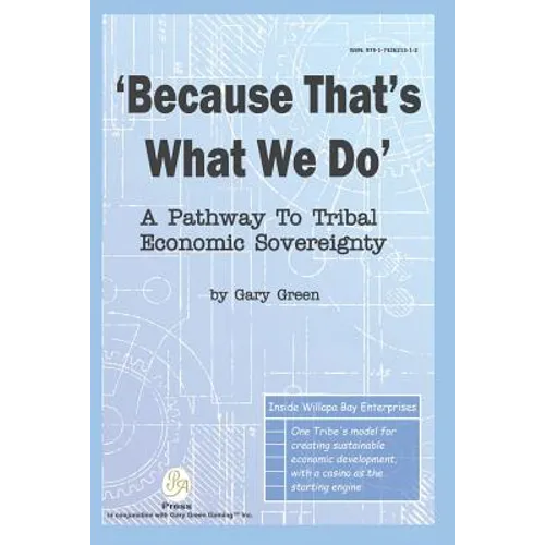 Because That Is What We Do: A Pathway To Tribal Economic Sovereignty