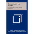 Out Without My Rubbers: The Memoirs of John Murray Anderson