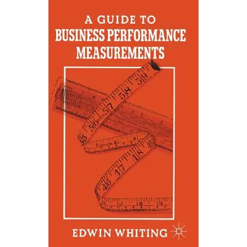 A Guide to Business Performance Measurements
