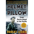 Helmet for My Pillow: From Parris Island to the Pacific