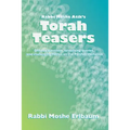 Rabbi Moshe Atik's Torah Teasers: Offbeat questions, tantalizing queries, and challenging riddles on the parshas hashavua