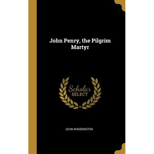 John Penry, the Pilgrim Martyr