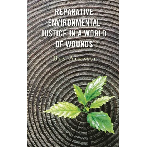 Reparative Environmental Justice in a World of Wounds